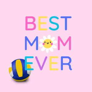 A cute graphic saying Best Mom Ever